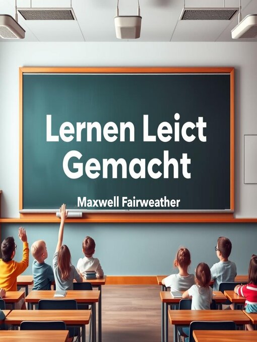 Title details for Lernen Leicht Gemacht by Maxwell Fairweather - Available